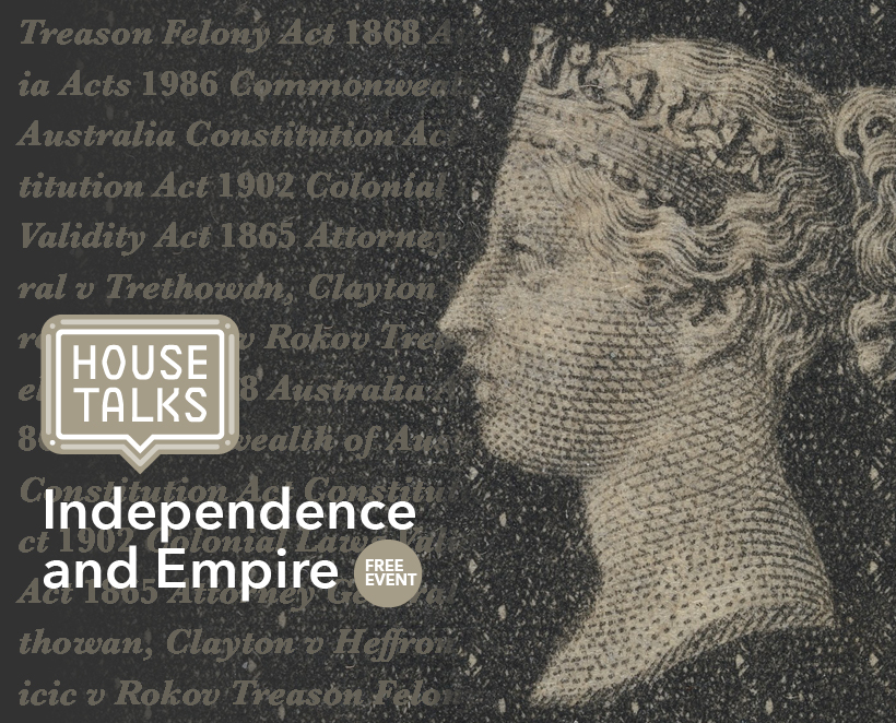 Free Event: House Talks – Independence and Empire