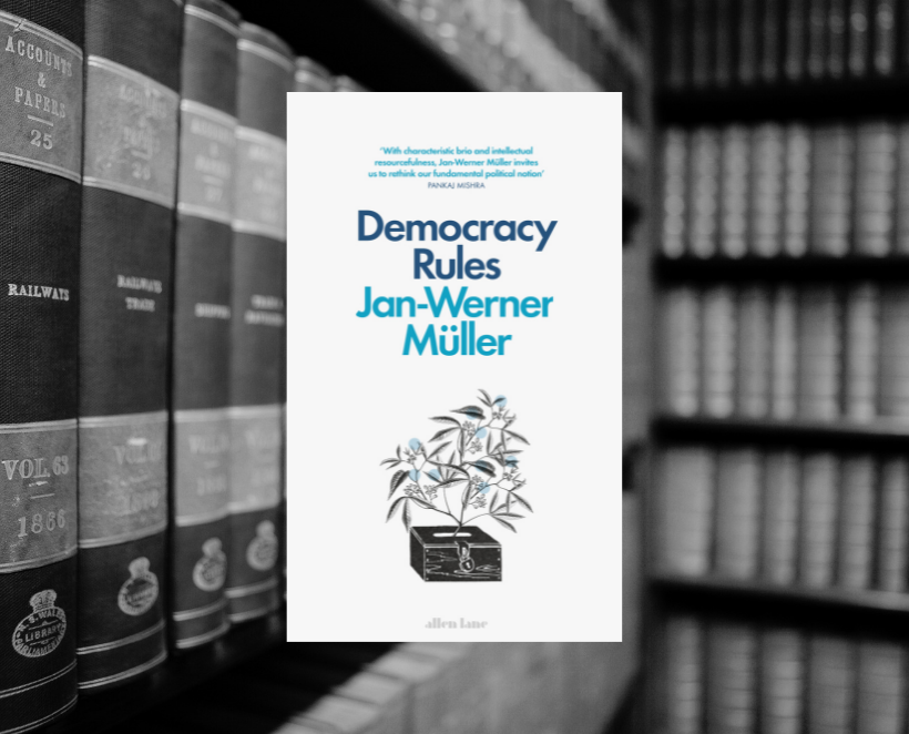 Book Review: Democracy Rules by Jan-Werner Müller