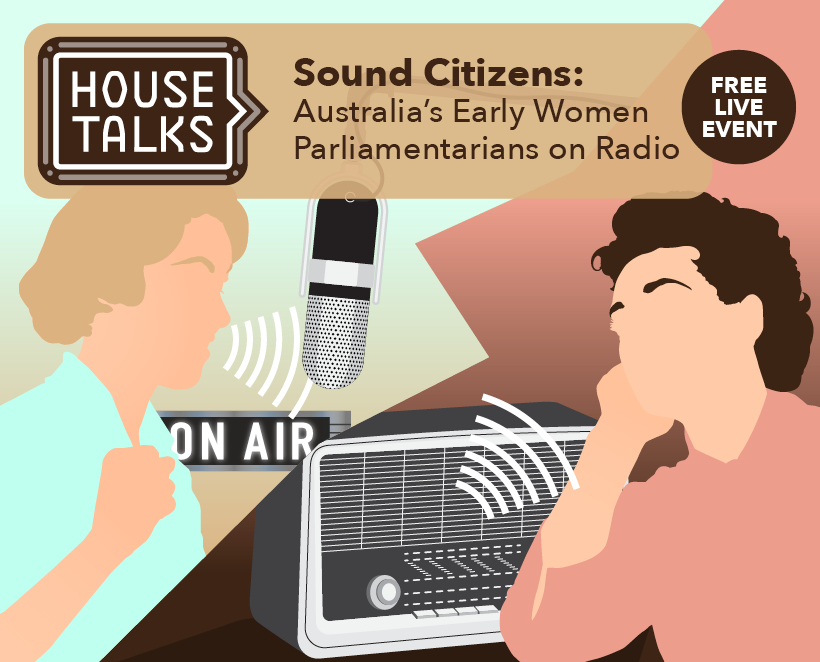 Free Event: Sound Citizens – Australia’s Early Women Parliamentarians on Radio