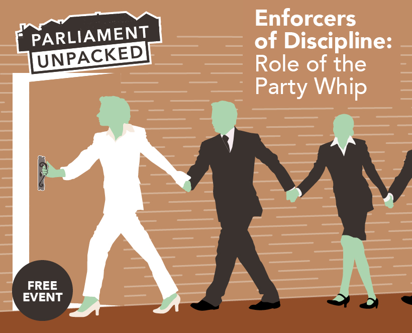 Free Event: Parliament Unpacked – Enforcers of Discipline – Role of the Party Whip