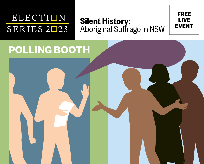 FREE EVENT – Silent History: Aboriginal Suffrage In NSW